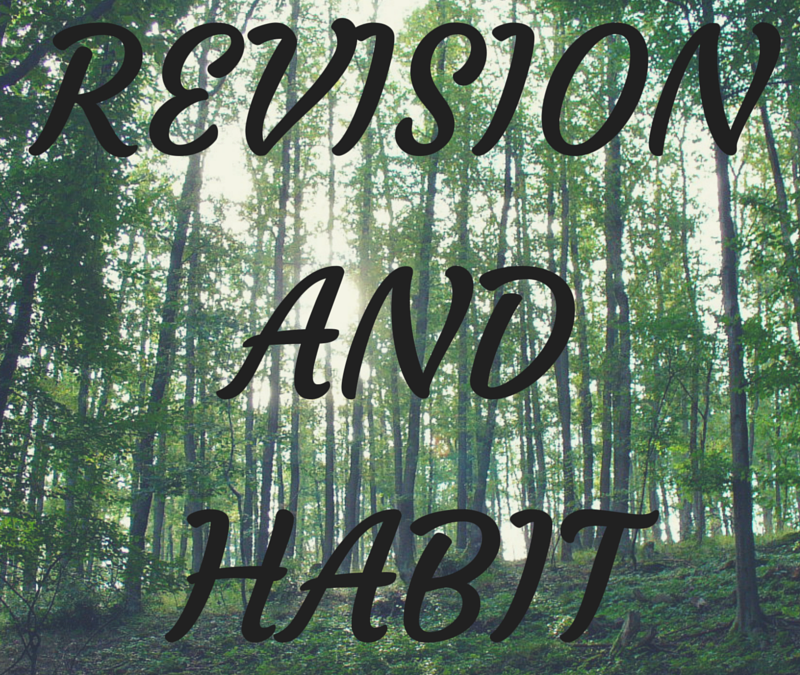Revision and Habit