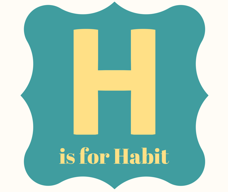 A Practical Alphabet for Writers: H is for Habit