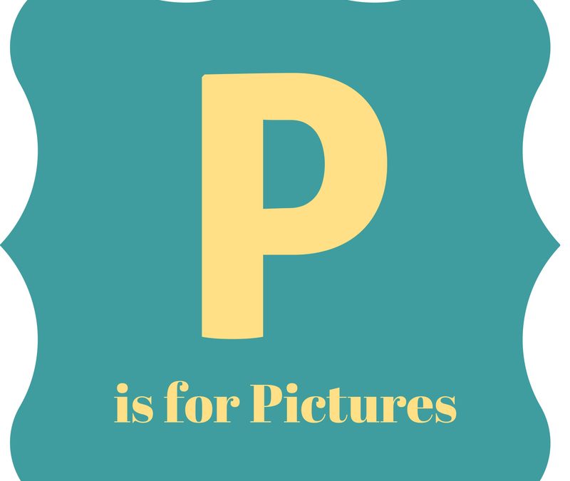 A Practical Alphabet for Writers: P is for Pictures