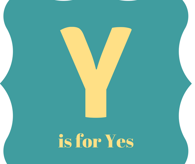 A Practical Alphabet for Writers: Y is for Yes