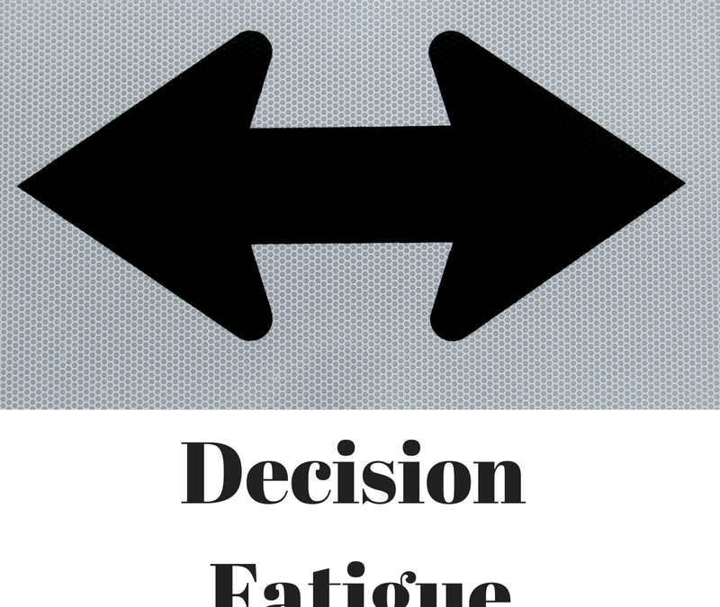 Decision Fatigue, Anyone?