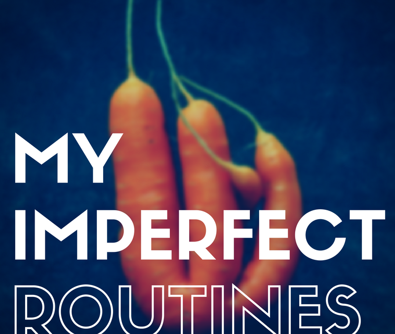 My Imperfect Routines by Angie Powers